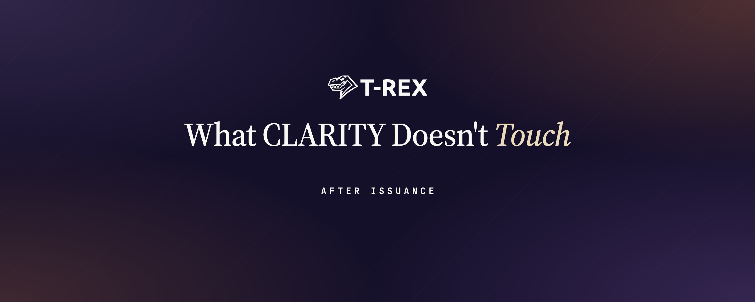 After Issuance: What CLARITY Doesn't Touch